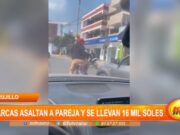 Trujillo: marcas asaltan a pareja y se llevan 16 mil soles