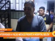 Trujillo: intervienen a falso médico frente a hospital Belén
