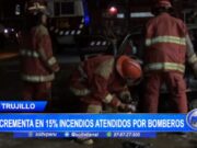 Trujillo: incrementa en 15% incendios atendidos por bomberos