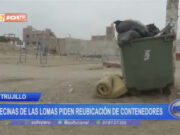 Vecinas de Las Lomas en Trujillo exigen reubicación de contenedores por salud de los niños