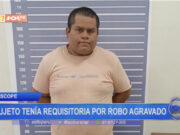 Detienen a sujeto con requisitoria por robo agravado en La Libertad