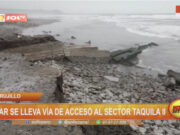 Erosión costera en Trujillo afecta gravemente a sector Taquila II, dejándolos incomunicados