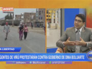 Dirigentes de Virú en La Libertad Protestarán Contra Gobierno de Dina Boluarte