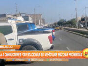Trujillo: multan a conductores por estacionar sus vehículos en zonas prohibidas