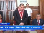 Gobierno Regional cede 20 hectáreas para la moderna Villa Judicial de Trujillo