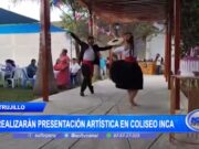 Trujillo: realizarán presentación artística en coliseo Inca