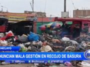 Denuncian Ineficiencia en Gestión de Residuos Sólidos en Chiclayo
