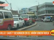 Trujillo en Caos: Desorden de Tránsito y Comercio en el Jirón Sinchi Roca