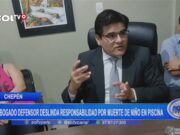Chepén: abogado defensor deslinda responsabliidad por muerte de niño en piscina