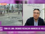 Toma de Lima: Gremios rechazan anuncios de violencia