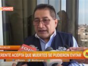 Trujillo: gerente acepta que muertes se pudieron evitar