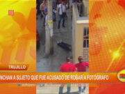 Trujillo: linchan a sujeto que fue acusado de robar a fotógrafo