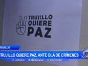 «Trujillo quiere paz», ante ola de crímenes