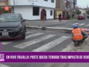 Impactante accidente en Trujillo deja poste de telefonía tendido en la calle