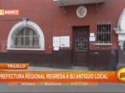 Trujillo: Prefectura Regional de La Libertad regresa a su antiguo local