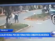 Alcalde vecinal solicita dos ternas para combatir la delincuencia en Trujillo