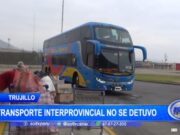 Trujillo: transporte interprovincial no se detuvo