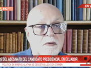 Internacionalista Luis Nunes: «Asesinato de candidato presidencial del Ecuador pone en luto a América Latina»
