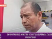 Trujillo: ministro de Justicia Daniel Maurate Romero supervisó talleres productivos