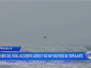 Trujillo: un mes del fatal accidente aéreo y no hay rastros de tripulante