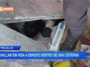 Trujillo: hallan sin vida a obrero dentro de una cisterna