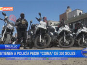 Trujillo: detienen a policía pedir “coima” de 300 soles