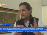 Trujillo: piden ocho años de cárcel para excongresista Daniel Salaverry