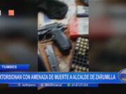 Tumbes: extorsionan con amenaza de muerte a alcalde de Zarumilla