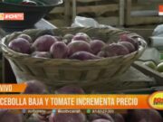 Mercado La Hermelinda: Cebolla baja y tomate sube de precio
