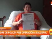 Trujillo: madre de policía pide operación a Saludpol