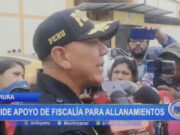 Piura: general pide apoyo de Fiscalía para allanamientos