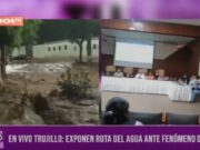 Trujillo: exponen ruta del agua ante fenómeno de El Niño