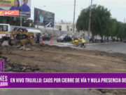 Trujillo: caos por cierre de vía y nula presencia de PNP