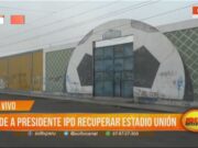Trujillo: pide a presidente IPD recuperar estadio Unión