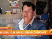 Huamachuco: extorsionadores piden 100 mil soles para no asesinar a comerciante