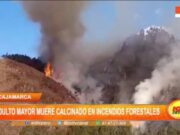 Cajamarca: adulto mayor muere calcinado en incendios forestales