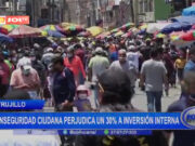 Trujillo: inseguridad ciudadana perjudica un 30% a inversión interna