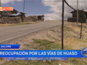 Julcán: preocupación por las vías de Huaso