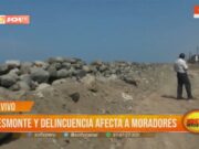 Trujillo: Desmonte y delincuencia agobian a vecinos de Buenos Aires