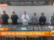 Ministro del Interior llega a Trujillo y aborda Crisis de Seguridad