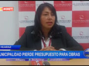 Huaraz: municipalidad pierde presupuesto para obras