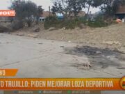 Alto Trujillo: vecinos piden mejorar loza deportiva