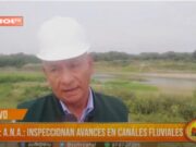 Piura: A.N.A inspecciona avances en canales fluviales