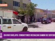 Chiclayo: conductores rechazan cambios cambio de sentido vial