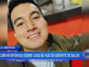 La Libertad: Acuña ni enterado sobre caso de hijo de gerente de Salud
