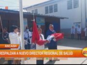 Áncash: respaldan a nuevo director regional de Salud