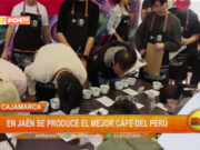 Cajamarca: en Jaén se produce el mejor café del Perú