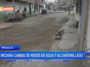 Trujillo: se iniciará cambio de redes de agua y alcantarillado