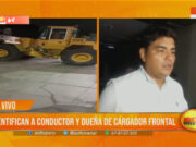 Trujillo: identifican a conductor y dueña de cargador frontal