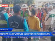 Chiclayo: comerciantes informales se enfrentan por espacios